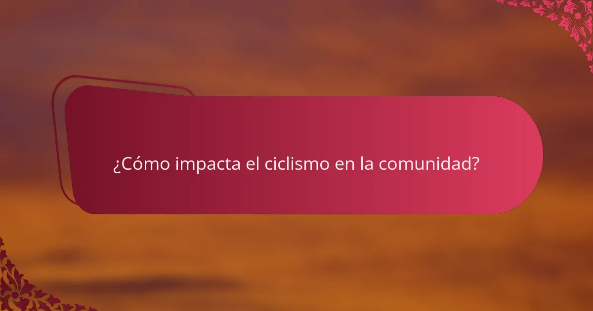 ¿Cómo impacta el ciclismo en la comunidad?