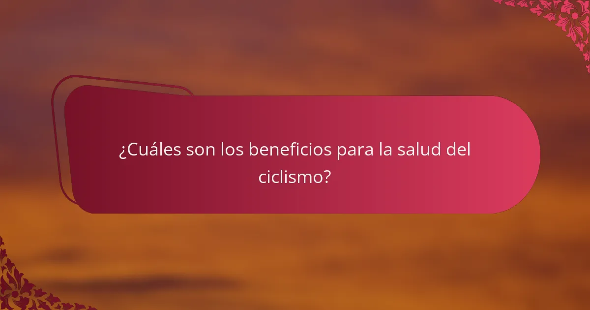 ¿Cuáles son los beneficios para la salud del ciclismo?