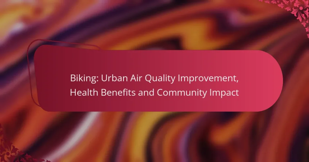 Ciclismo: Mejora de la Calidad del Aire Urbano, Beneficios para la Salud e Impacto en la Comunidad