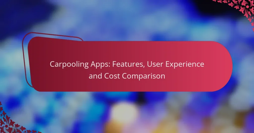 Aplicaciones de Carpooling: Funciones, Experiencia de Usuario y Comparación de Costos