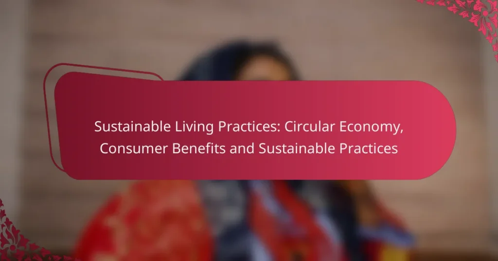 Prácticas de Vida Sostenible: Economía Circular, Beneficios para el Consumidor y Prácticas Sostenibles