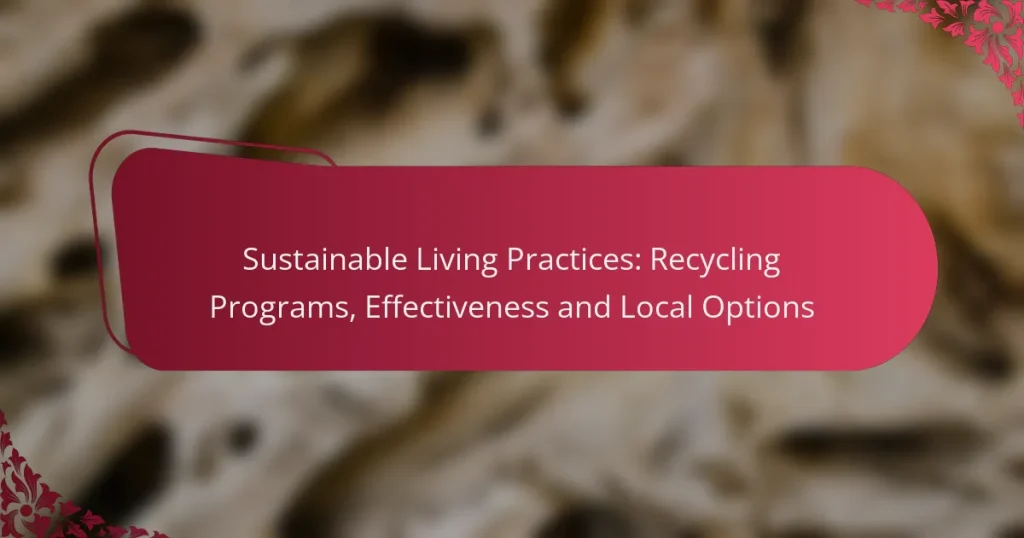Sustainable Living Practices: Recycling Programs, Effectiveness and Local Options
