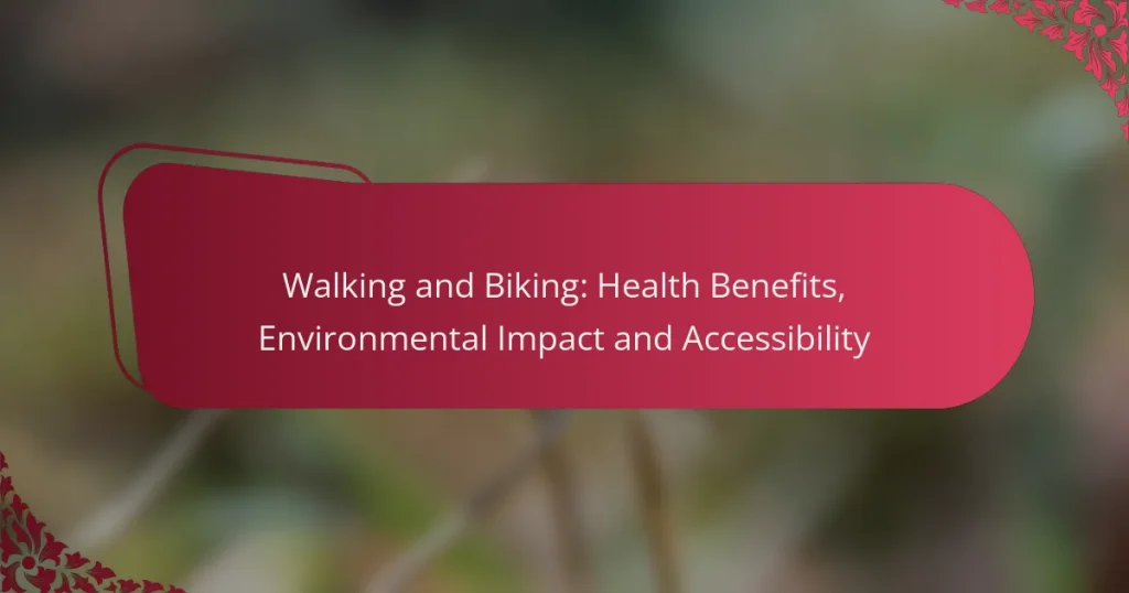 Walking and Biking: Health Benefits, Environmental Impact and Accessibility