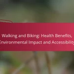 Walking and Biking: Health Benefits, Environmental Impact and Accessibility